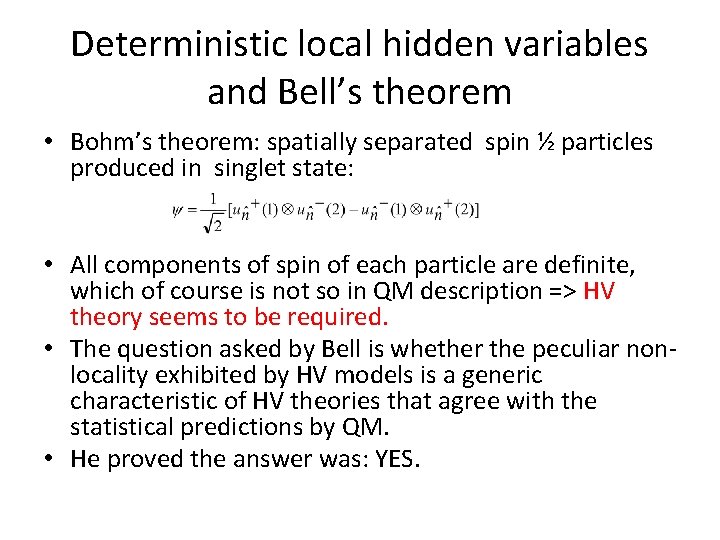 Deterministic local hidden variables and Bell’s theorem • Bohm’s theorem: spatially separated spin ½