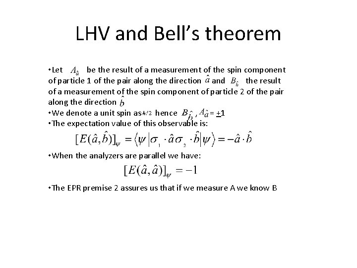 LHV and Bell’s theorem • Let be the result of a measurement of the