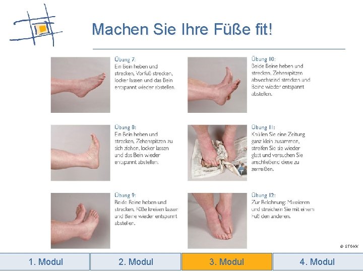 Machen Sie Ihre Füße fit! © STGKK 1. Modul 2. Modul 3. Modul 4.