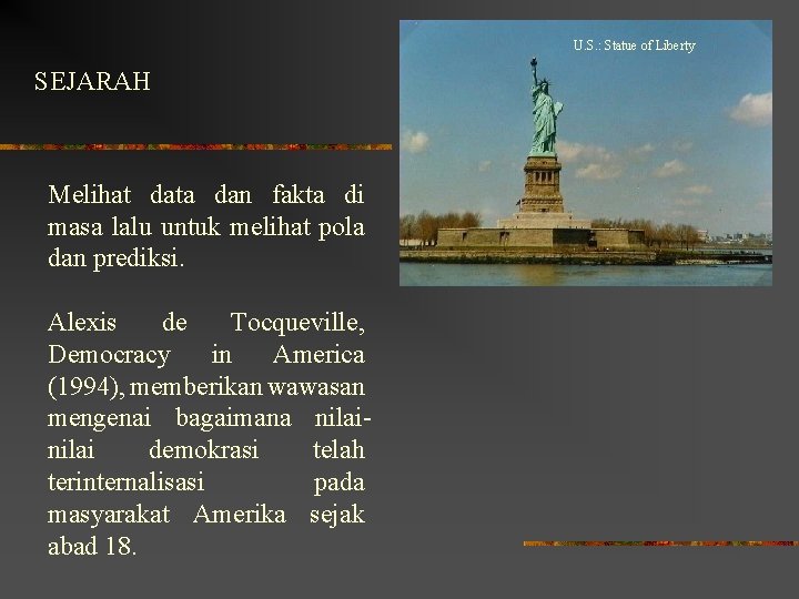 U. S. : Statue of Liberty SEJARAH Melihat data dan fakta di masa lalu