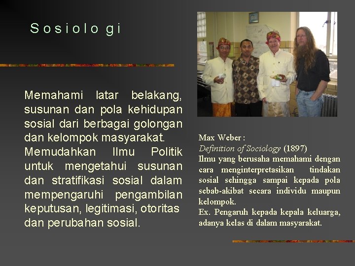 Sosiolo gi Memahami latar belakang, susunan dan pola kehidupan sosial dari berbagai golongan dan