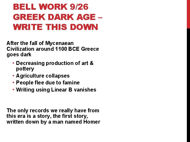 BELL WORK 9/26 GREEK DARK AGE – WRITE THIS DOWN After the fall of