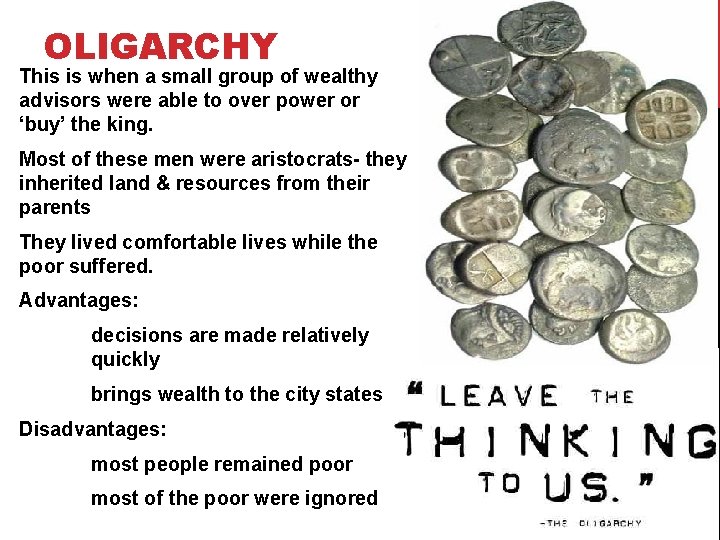 OLIGARCHY This is when a small group of wealthy advisors were able to over