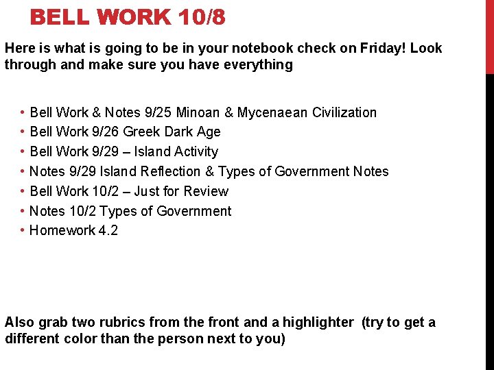 BELL WORK 10/8 Here is what is going to be in your notebook check