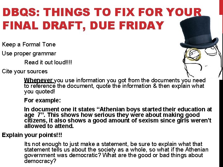 DBQS: THINGS TO FIX FOR YOUR FINAL DRAFT, DUE FRIDAY Keep a Formal Tone