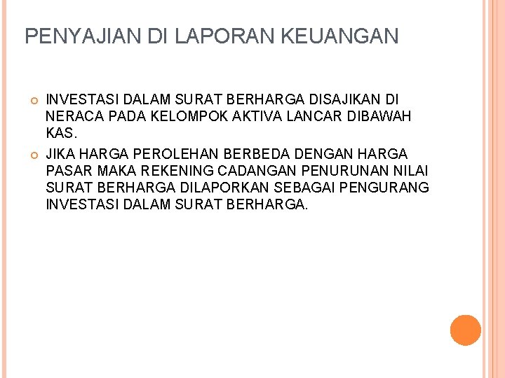 PENYAJIAN DI LAPORAN KEUANGAN INVESTASI DALAM SURAT BERHARGA DISAJIKAN DI NERACA PADA KELOMPOK AKTIVA