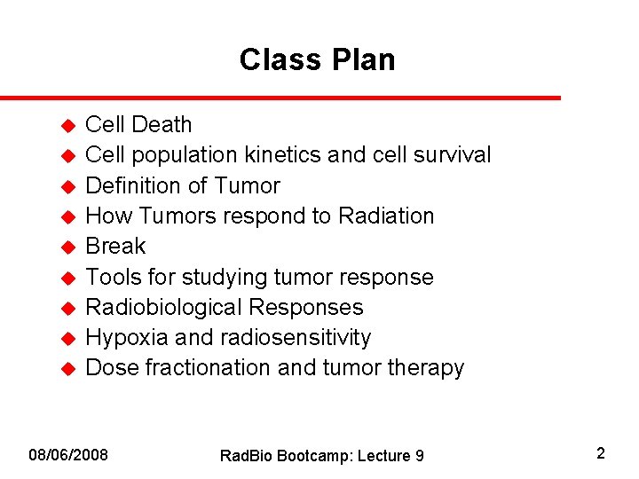 Class Plan u u u u u Cell Death Cell population kinetics and cell