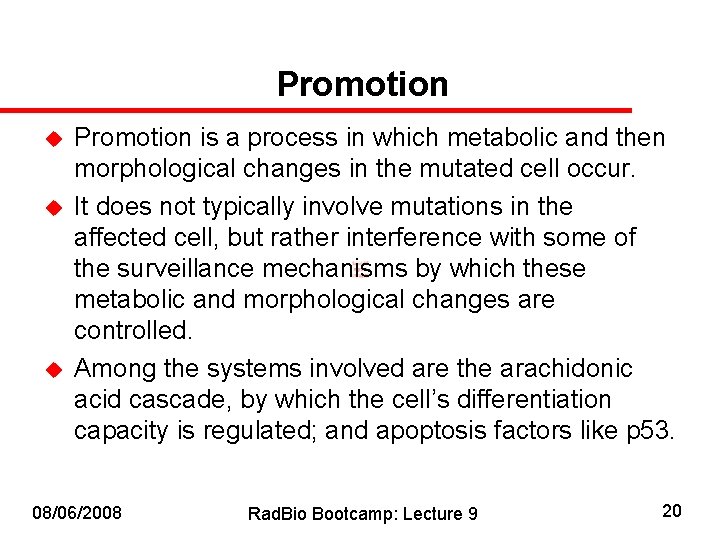 Promotion u u u Promotion is a process in which metabolic and then morphological