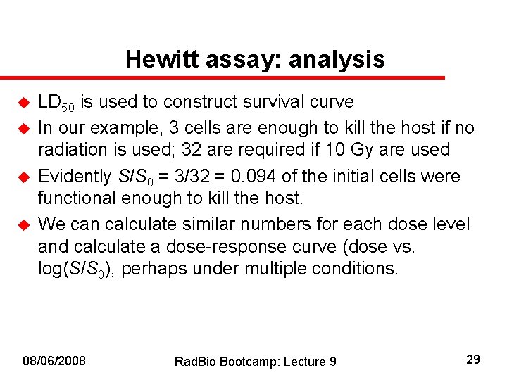 Hewitt assay: analysis u u LD 50 is used to construct survival curve In