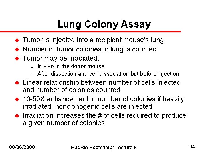 Lung Colony Assay u u u Tumor is injected into a recipient mouse’s lung
