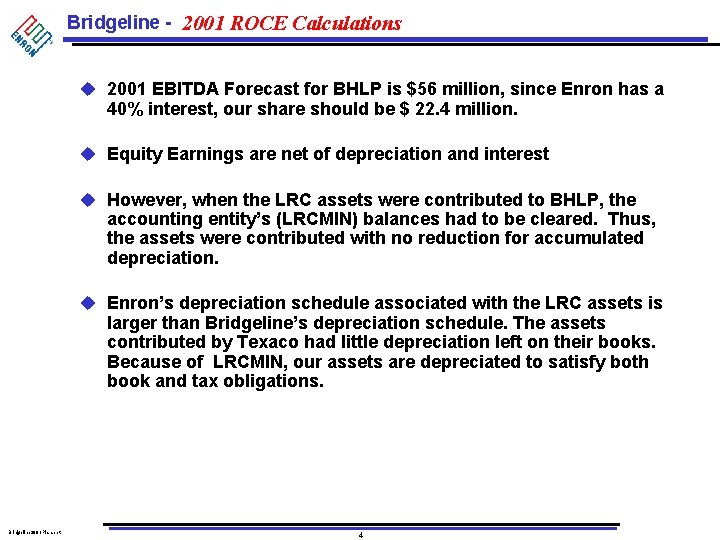 Bridgeline - 2001 ROCE Calculations u 2001 EBITDA Forecast for BHLP is $56 million,