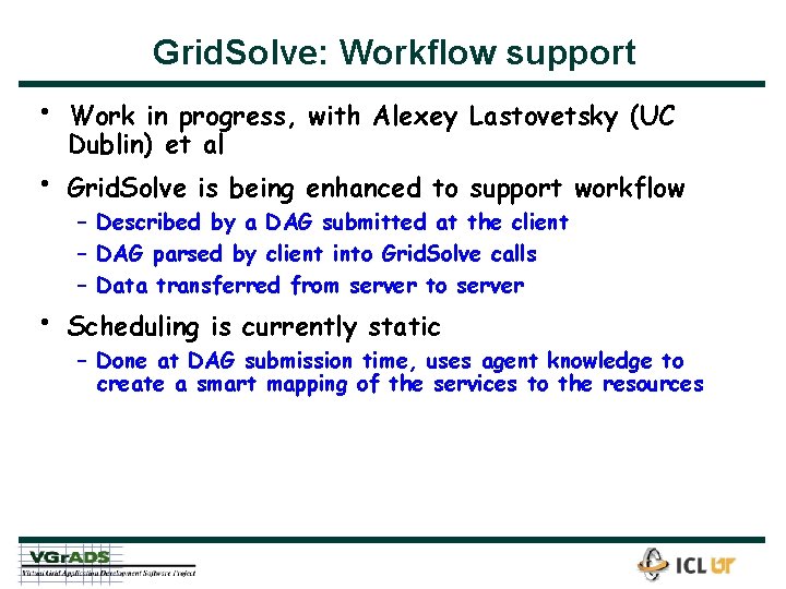 Grid. Solve: Workflow support • • • Work in progress, with Alexey Lastovetsky (UC