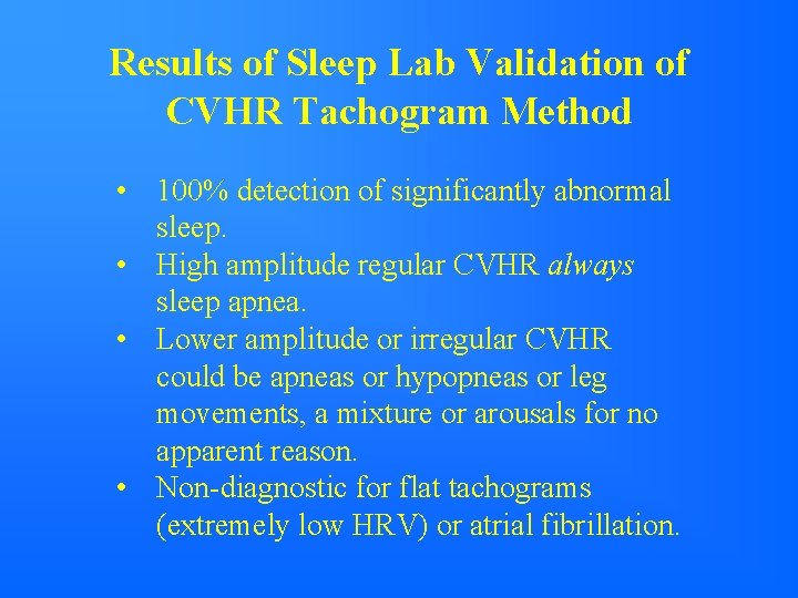 Results of Sleep Lab Validation of CVHR Tachogram Method • 100% detection of significantly