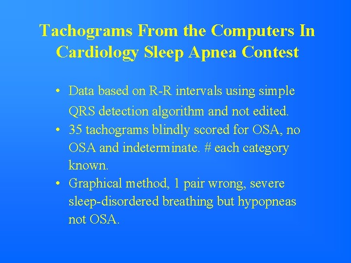 Tachograms From the Computers In Cardiology Sleep Apnea Contest • Data based on R-R