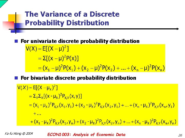 The Variance of a Discrete Probability Distribution n For univariate discrete probability distribution n