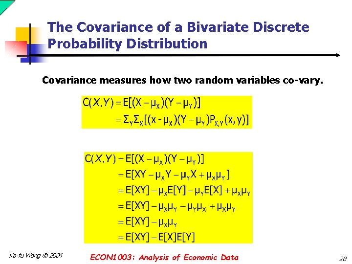 The Covariance of a Bivariate Discrete Probability Distribution Covariance measures how two random variables