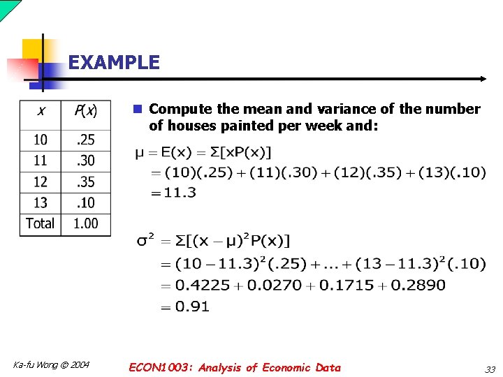 EXAMPLE n Compute the mean and variance of the number of houses painted per