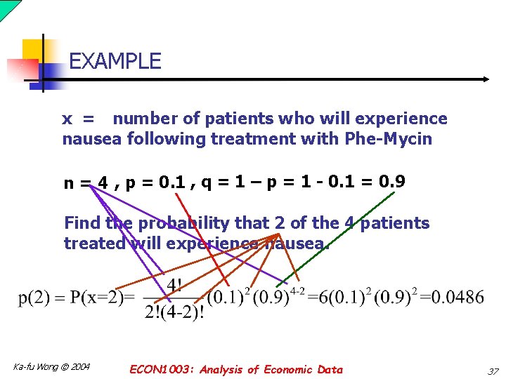 EXAMPLE x = number of patients who will experience nausea following treatment with Phe-Mycin