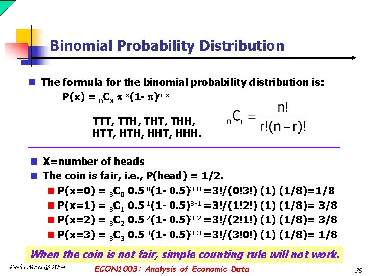 Binomial Probability Distribution n The formula for the binomial probability distribution is: P(x) =