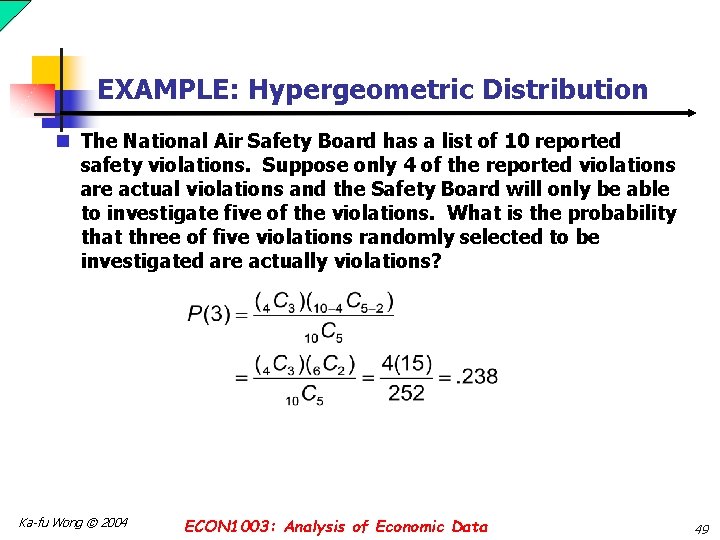 EXAMPLE: Hypergeometric Distribution n The National Air Safety Board has a list of 10