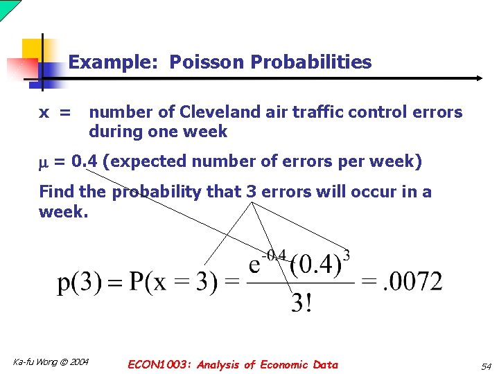 Example: Poisson Probabilities x = number of Cleveland air traffic control errors during one