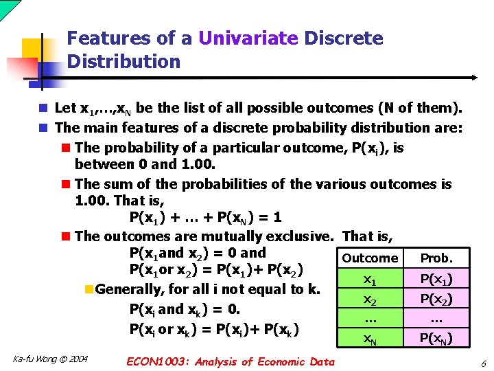 Features of a Univariate Discrete Distribution n Let x 1, …, x. N be