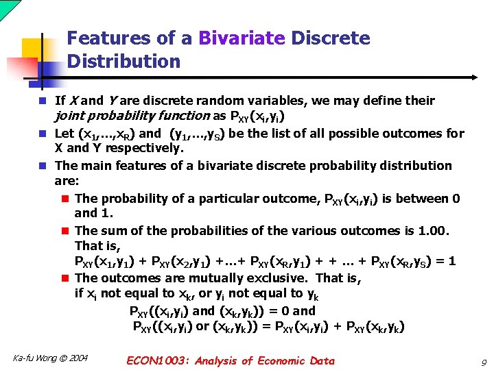 Features of a Bivariate Discrete Distribution n If X and Y are discrete random