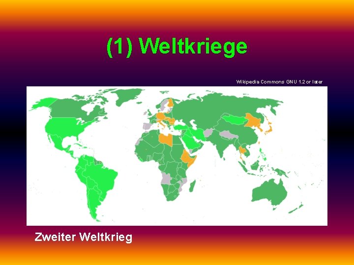 (1) Weltkriege Wikipedia Commons GNU 1. 2 or later Zweiter Weltkrieg 