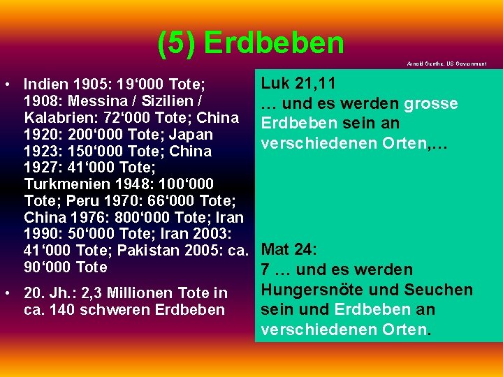 (5) Erdbeben Arnold Genthe, US Government • Indien 1905: 19‘ 000 Tote; 1908: Messina