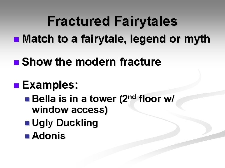 Fractured Fairytales n Match n Show to a fairytale, legend or myth the modern