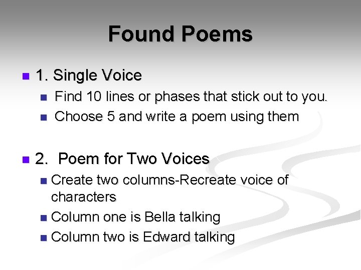 Found Poems n 1. Single Voice n n n Find 10 lines or phases