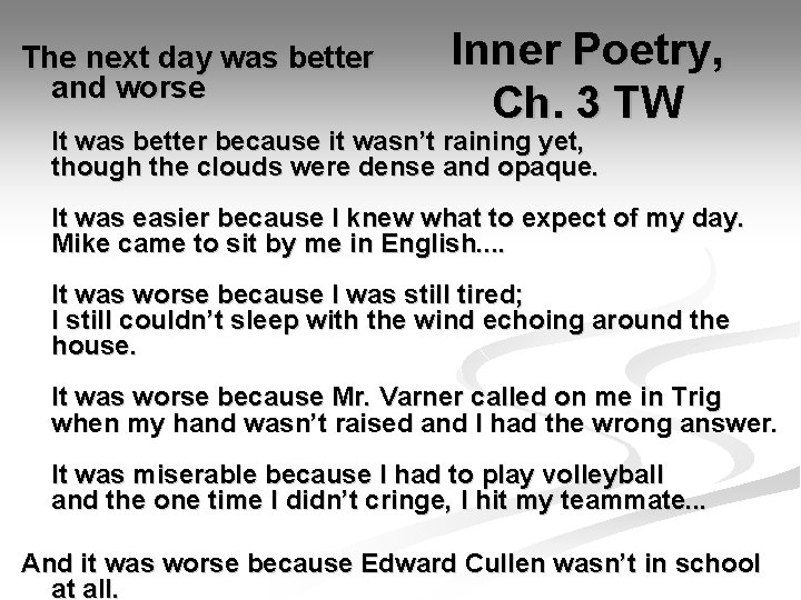 The next day was better and worse Inner Poetry, Ch. 3 TW It was