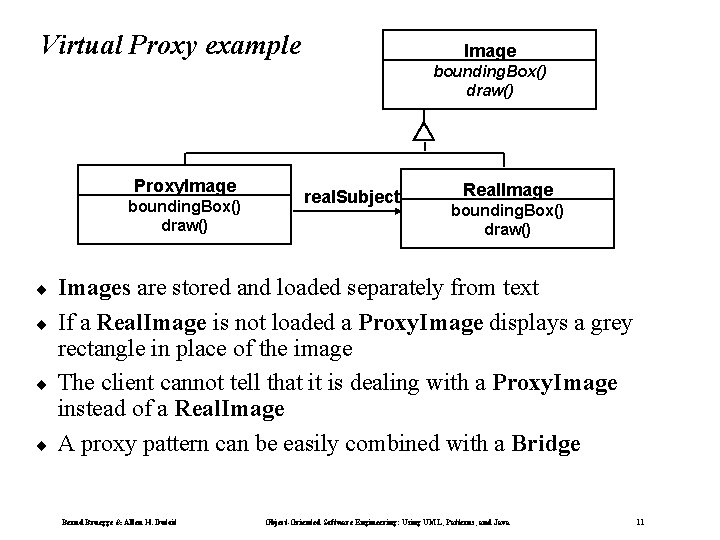 Virtual Proxy example Image bounding. Box() draw() Proxy. Image bounding. Box() draw() ¨ ¨