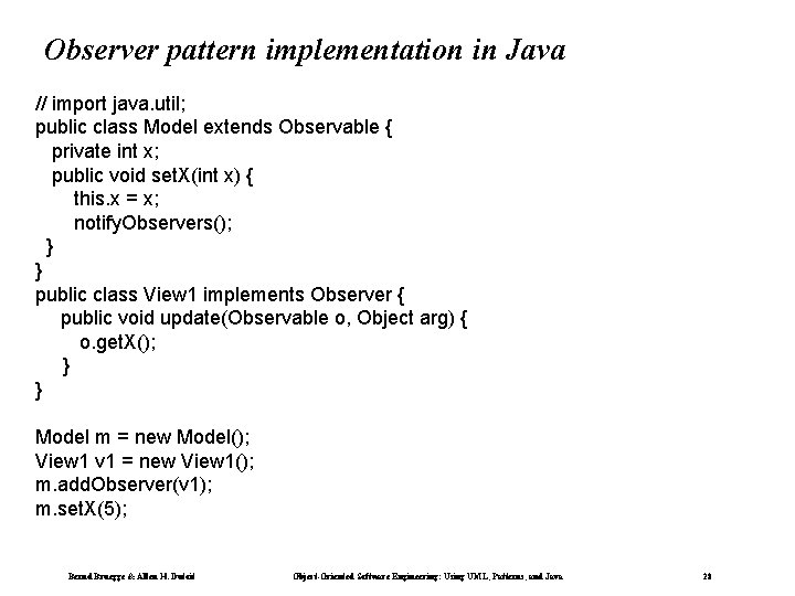 Observer pattern implementation in Java // import java. util; public class Model extends Observable