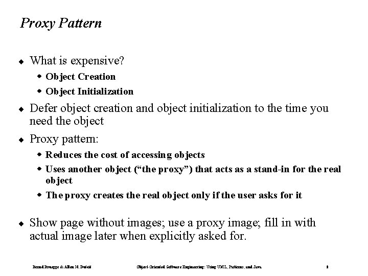 Proxy Pattern ¨ What is expensive? w Object Creation w Object Initialization ¨ ¨