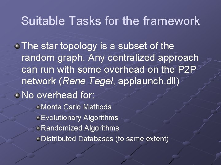 Suitable Tasks for the framework The star topology is a subset of the random