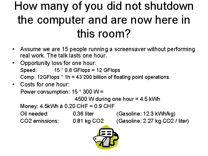 How many of you did not shutdown the computer and are now here in