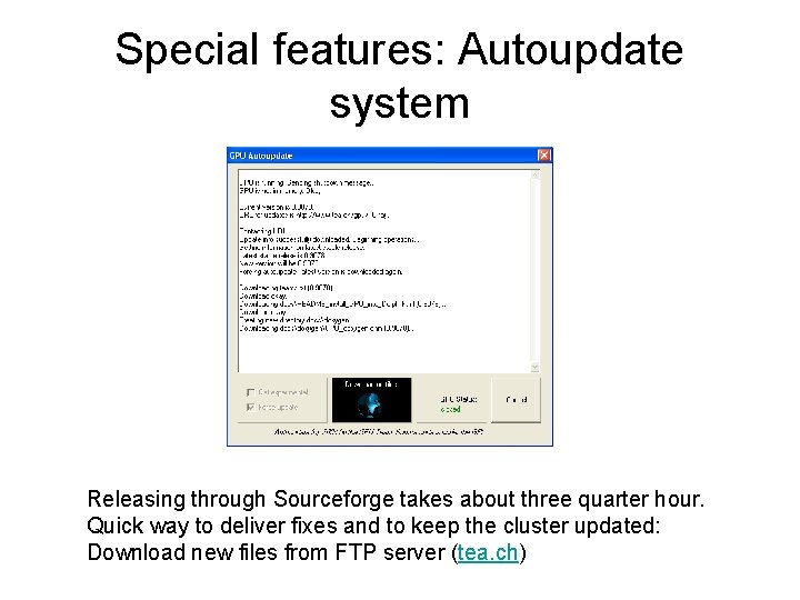 Special features: Autoupdate system Releasing through Sourceforge takes about three quarter hour. Quick way