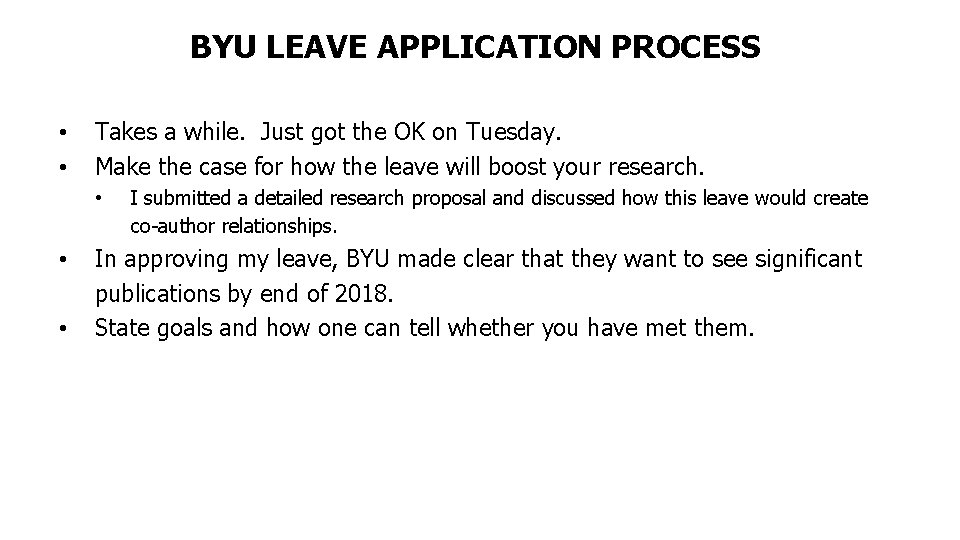 BYU LEAVE APPLICATION PROCESS • • Takes a while. Just got the OK on