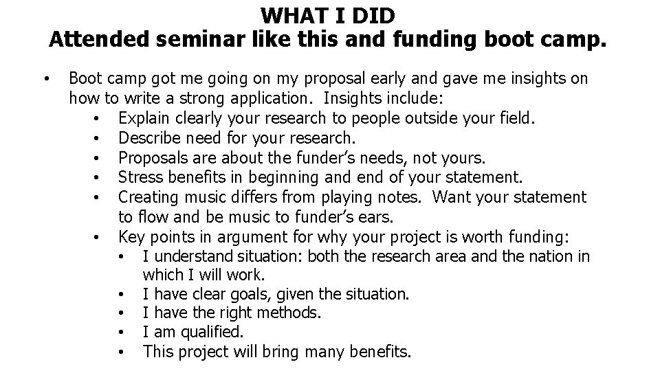 WHAT I DID Attended seminar like this and funding boot camp. • Boot camp