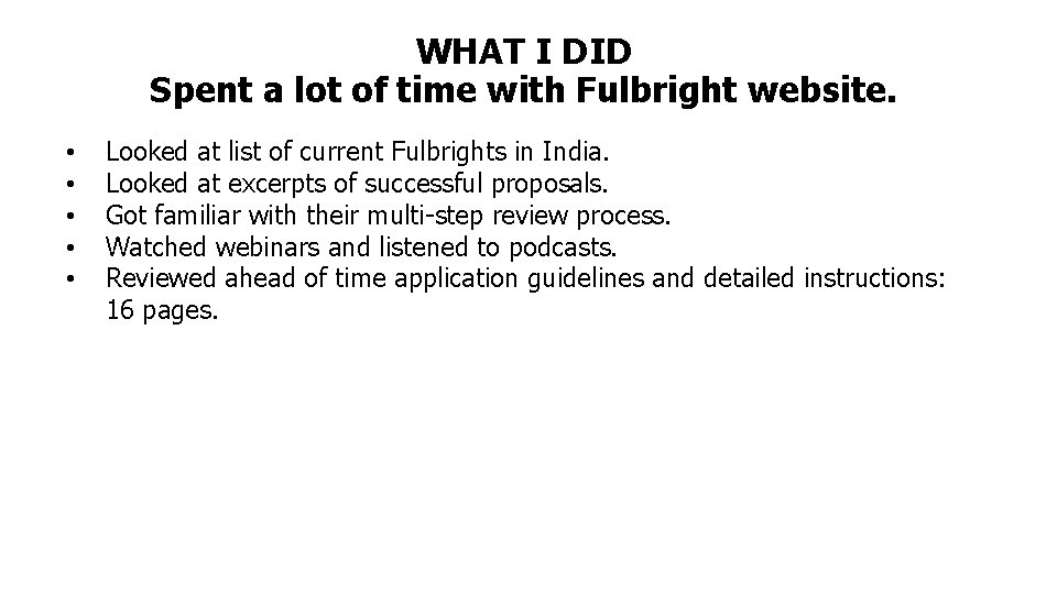 WHAT I DID Spent a lot of time with Fulbright website. • • •