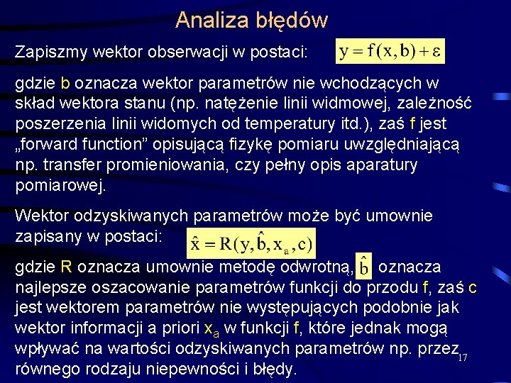 Analiza błędów Zapiszmy wektor obserwacji w postaci: gdzie b oznacza wektor parametrów nie wchodzących