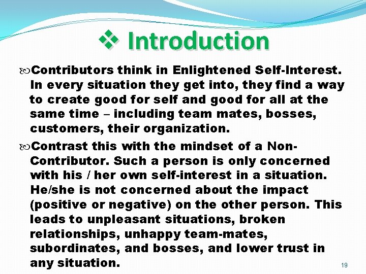 v Introduction Contributors think in Enlightened Self-Interest. In every situation they get into, they