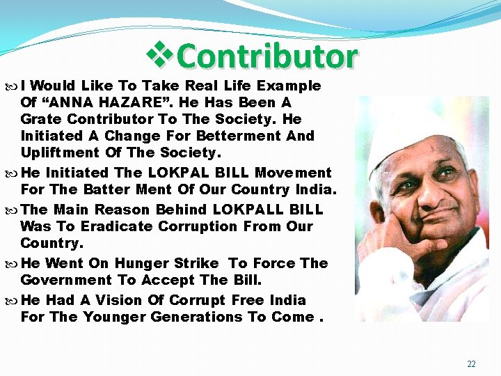 v. Contributor I Would Like To Take Real Life Example Of “ANNA HAZARE”. He