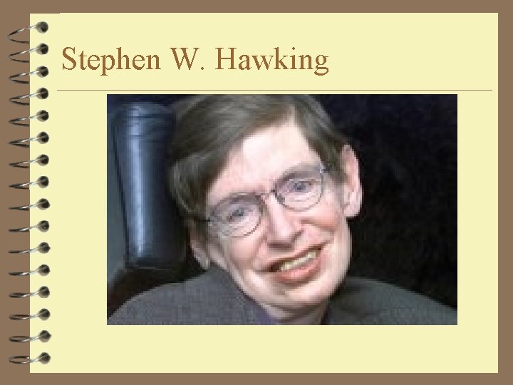 Stephen W. Hawking 