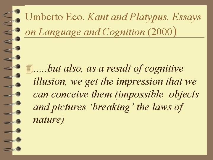 Umberto Eco. Kant and Platypus. Essays on Language and Cognition (2000) 4. . .