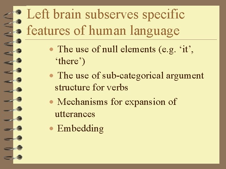 Left brain subserves specific features of human language · The use of null elements