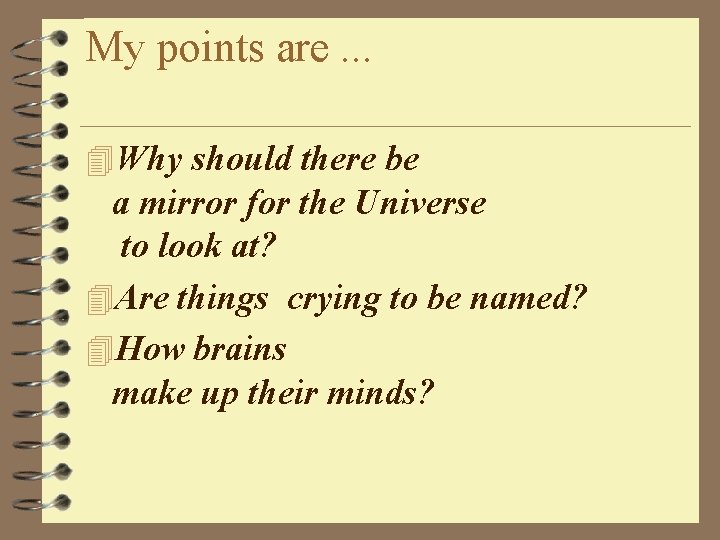 My points are. . . 4 Why should there be a mirror for the