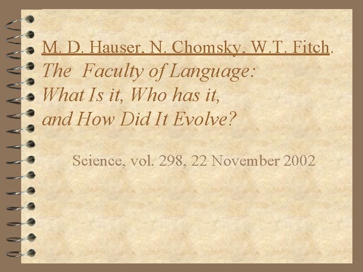 M. D. Hauser, N. Chomsky, W. T. Fitch. The Faculty of Language: What Is