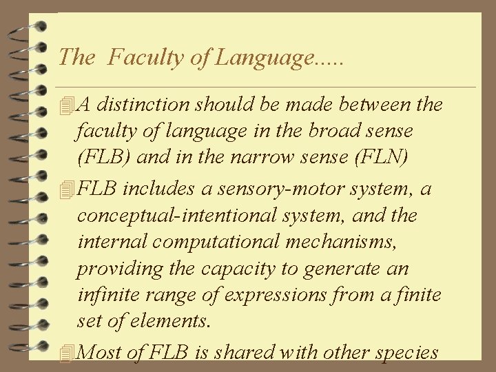 The Faculty of Language. . . 4 A distinction should be made between the